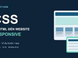 CSS cơ bản – 20 bài từ HTML đến website responsive với Flexbox, Grid và mobile-first